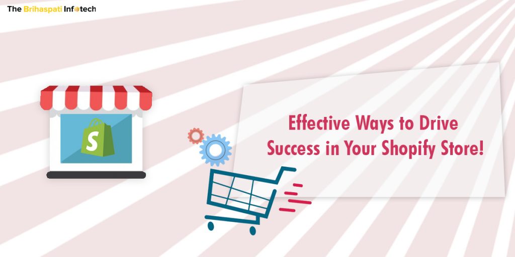 Effective Ways to Drive Success in Your Shopify Store!