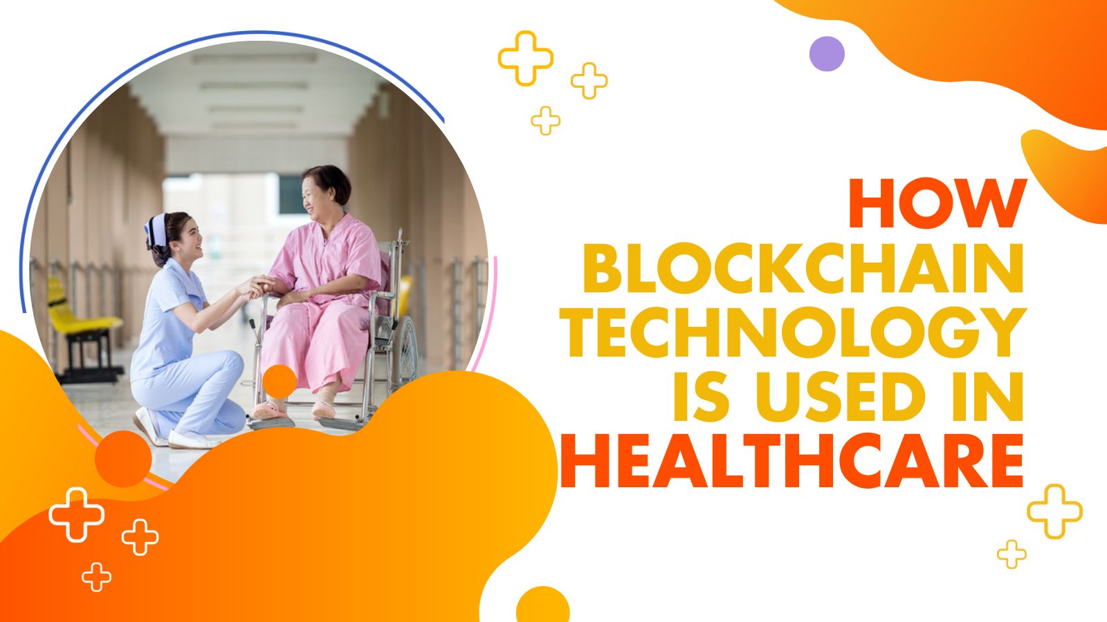 How Blockchain Technology is Used in Healthcare