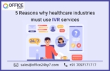 5 Reasons Why Healthcare Industries Must use IVR Services