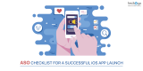ASO CHECKLIST FOR A SUCCESSFUL iOS APP LAUNCH