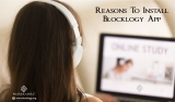 6 Reasons To Install Blocklogy App.