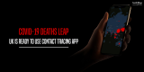 COVID-19 DEATHS LEAP; UK IS READY TO USE CONTACT TRACING APP