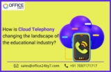 How is Cloud Telephony Changing the Landscape of the Educational Industry?
