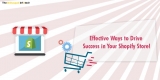 Effective Ways to Drive Success in Your Shopify Store!