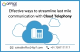 Effective Ways to Streamline last mile Communication with Cloud Telephony