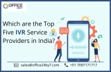Which are the Top Five IVR Service Providers in India?