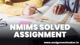 NMIMS ASSIGNMENT HELP| NMIMS ASSIGNMENT SOLUTION- ASSIGNMENT MAKER