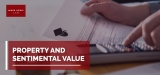 Property and Sentimental Value | James Noble Law