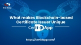 What makes Blockchain-based Certificate Issuer Unique | CertiDApp