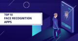 Top 10 Face Recognition Apps