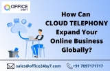 How Can Cloud Telephony Expand Your Online Business Globally?