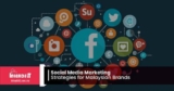 Social Media Marketing Strategies for Malaysian Brands