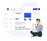 Reasons why you should build your Website with WordPress as your CMS Part 2 – Advantages and Authority