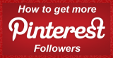 Get more Pinterest followers – starting today!