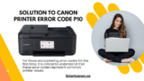 Solutions to Fix Canon Printer Error Code P10